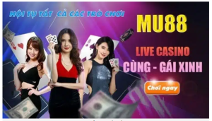 casino nổi bật đặc sắc nhất mu88